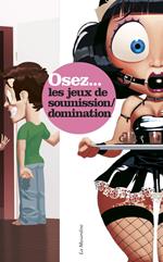 Osez les jeux de soumission et de domination