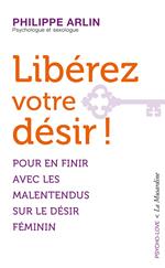 Libérez votre désir !