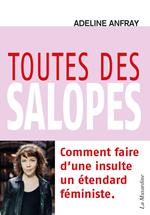 Toutes des salopes - Comment faire d'une insulte un étendard féministe