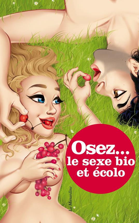 Osez le sexe bio et écolo