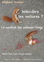 Interdire les voitures ? Le syndicat des animaux l'exige