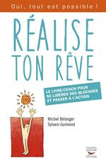 Réalise ton rêve - Le livre-coach pour se libérer des blocages et passer à l'action