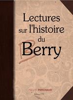 Lectures sur l'histoire du Berry de Vercingetorix au XXe siècle