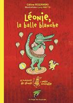 Léonie, la balle blanche - Les aventures de Léonie la petite crocodile