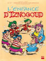 Iznogoud - tome 15 - L'enfance d'Iznogoud
