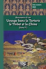 Souvenirs d'un voyage dans la Tartarie, le Thibet et la Chine (Livre Ier)