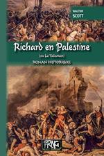 Richard en Palestine (ou Le Talisman)