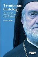 Trinitarian Ontology: The concept of the person for John D. Zizioulas