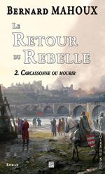 Le Retour du Rebelle. Tome 2