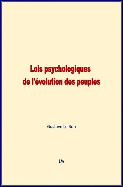 Lois Psychologiques de l'évolution des peuples