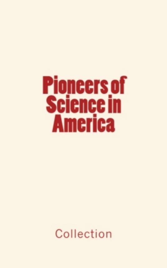 Pioneers of Science in America