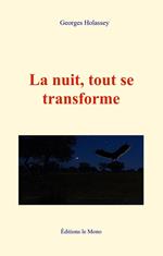 La nuit, tout se transforme