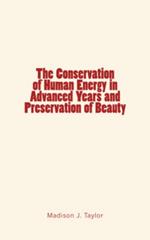 The Conservation of Human Energy in Advanced Years and Preservation of Beauty