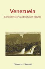 Venezuela : General History and Natural Features