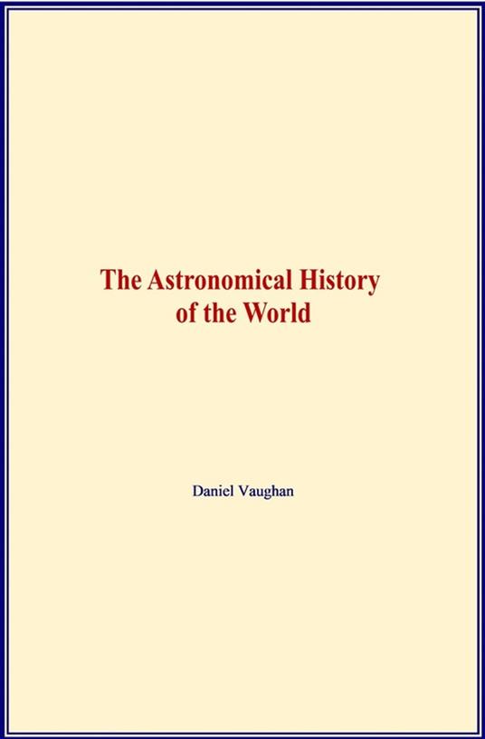 The Astronomical History of the World