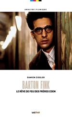 Barton Fink. Le rêve de feu des frères Coen