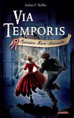 Via Temporis - tome 1 Opération Marie-Antoinette - Tome 1