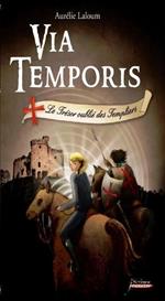 Via Temporis - Tome 2 Le trésor oublié des Templiers