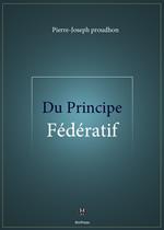 Du Principe fédératif