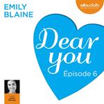 Dear you - Episode 6