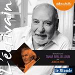 L'Ecrivain - Tahar Ben Jelloun - Entretien inédit par Jean-Luc Hees