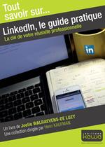 LinkdIn, le guide pratique