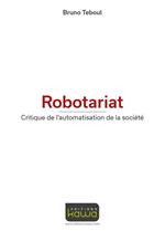 Robotariat - Critique de l'automatisation de la société