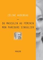 Du masculin au féminin, mon parcours singulier