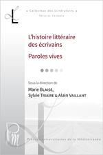 L'histoire littéraire des écrivains. Paroles vives