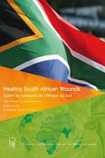 Healing South African Wounds / Guérir les blessures de l'Afrique du Sud