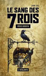 Le sang des 7 Rois - Livre six