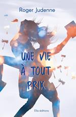 Une vie à tout prix