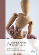 Le Patient d'Abord, la Maladie Ensuite