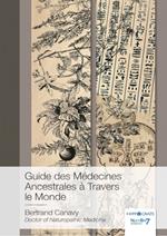 Guide des Médecines Ancestrales à Travers le Monde