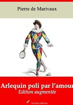 Arlequin poli par l'amour – suivi d'annexes