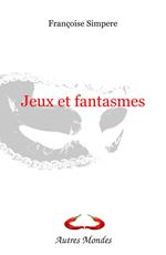 Jeux et fantasmes