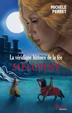 La Véridique histoire de la fée Mélusine