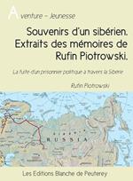 Souvenirs d'un sibérien. Extraits des mémoires de Rufin Piotrowski