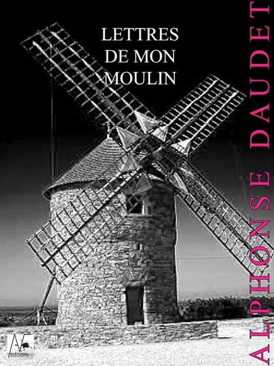 Lettres de mon Moulin - Alphonse Daudet - ebook