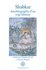 Shabkar, autiobiographie d'un yogi tibétain