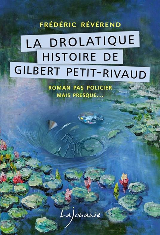 La drolatique Histoire de Gilbert Petit-Rivaud