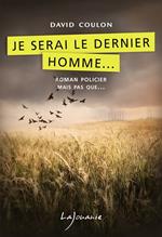 Je serai le dernier homme…