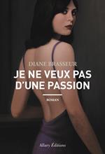 Je ne veux pas d'une passion