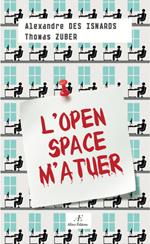 L'Open Space m'a tuer