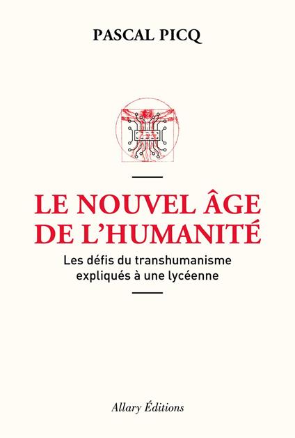 Le Nouvel âge de l'humanité. Les défis du transhumanisme expliqués à une lycéenne