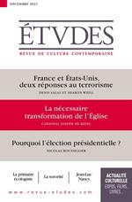Revue Études : France et États-Unis, deux réponses au terrorisme - La nécessaire transformation de l'Église - Pourquoi l'élection présidentielle ?