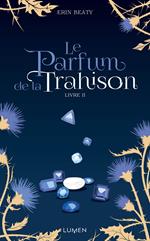 Le Parfum de la Trahison - livre II