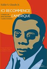 Ici recommence l'Amérique. Conseils de James Baldwin à suivre d'urgence