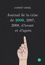 Journal de la crise de 2006, 2007, 2008, d'avant et d'après