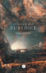 Aujourd'hui Eurydice